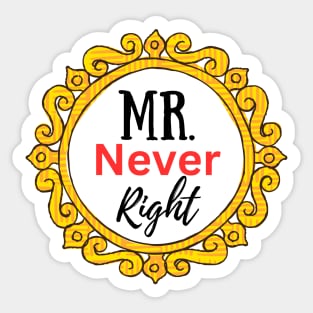 Mr Never Right-Husband Gifts and Couples Sticker